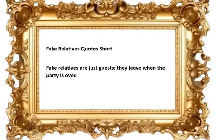 Fake Relatives Quotes Short